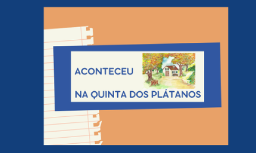 Aconteceu na Quinta dos Plátanos