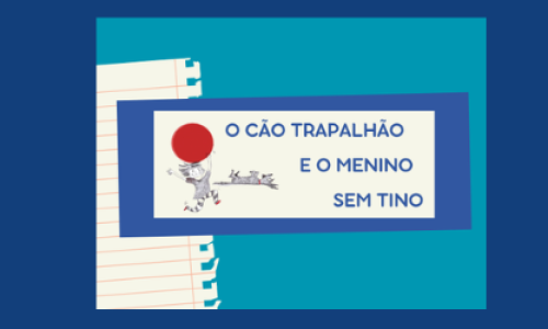 O cão trapalhão e o menino sem tino